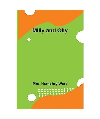 Milly and Olly, Humphry Ward