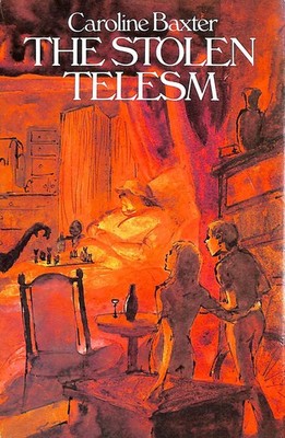 The Stolen Telesm by Baxter, Caroline; Marriott, Pat [Illustrator]