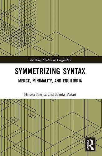 Symmetrizing Syntax: Merge, Minimality, and Equ, Narita, Fukui Paperback..