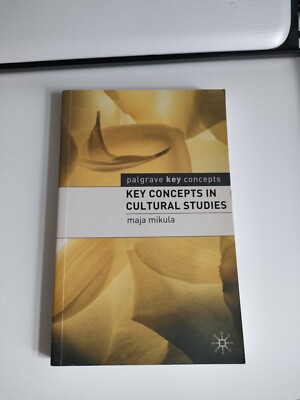 Key concepts in cultural studies - Maja Mikula