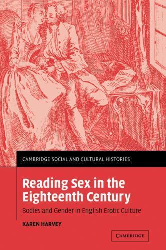 Reading Sex in the Eighteenth Century Harvey Paperback 9780521055727