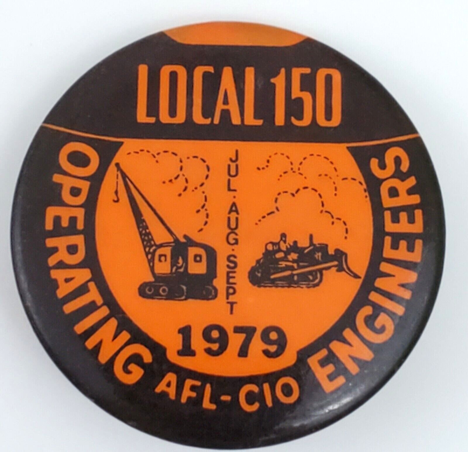 1979 Local 150 Operating Engineers Union AFLCIO Vintage Pin 13/8