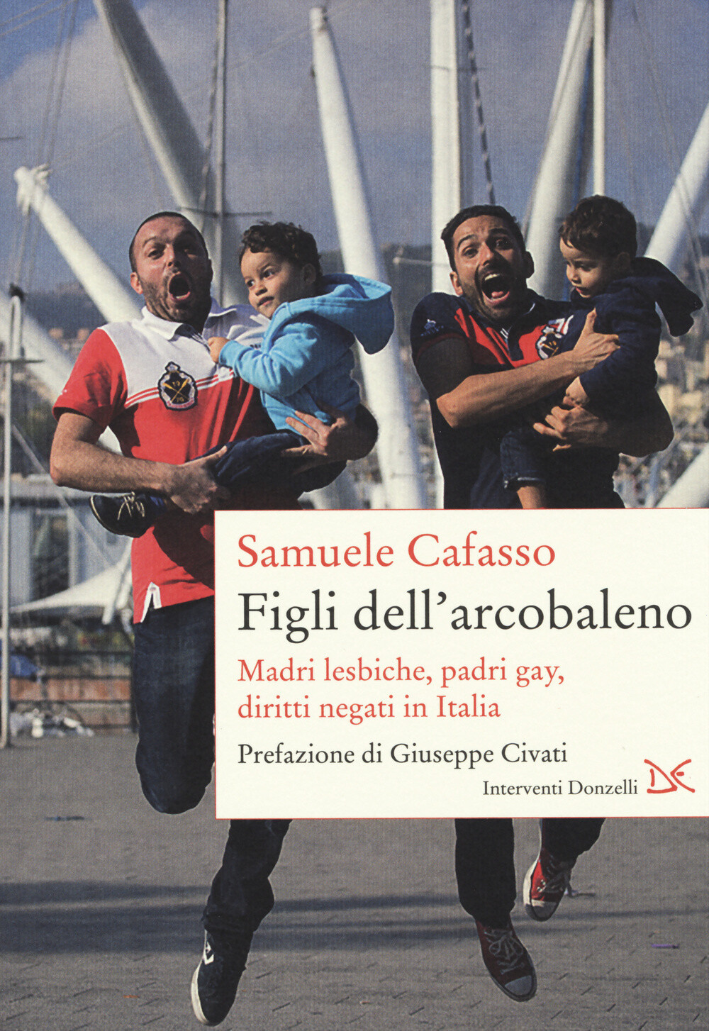 Libri Samuele Cafasso - Figli Dell'Arcobaleno. Madri Lesbiche, Padri Gay, Diritt
