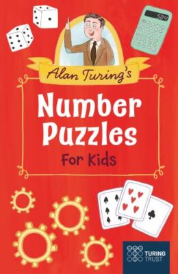 Alan Turing's Number Puzzles for Kids: 109 Brain-Boosting Activities by Saunder