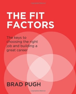 The Fit Factors: The keys to choosing the right job and building a great car...