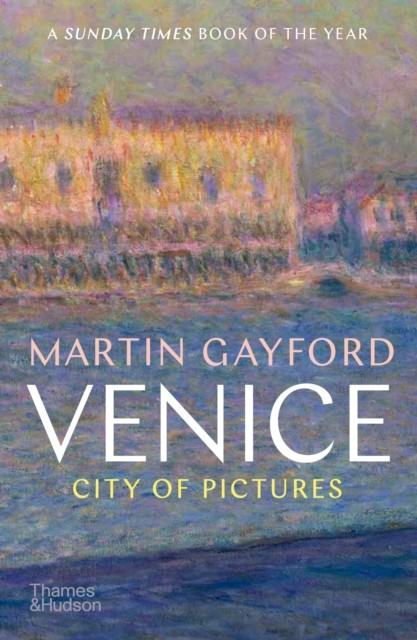 Venice City of Pictures by Martin Gayford (Paperback Book)