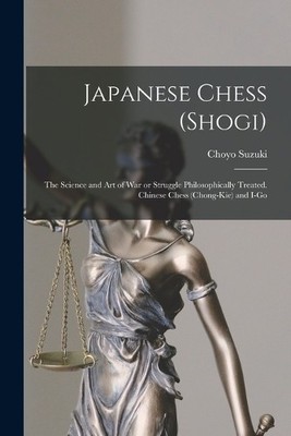 Choyo Suzuki Japanese Chess (shogi); the Science and art (Paperback) (UK IMPORT)