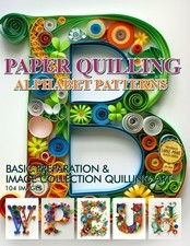 Paper Quilling Alphabet Patterns Basic Preparation and Image Collection Quill...