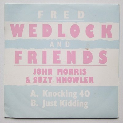 Fred Wedlock & Friends - 7'' - Knocking 40 - Pillock Productions - S.2 - VG+/EX