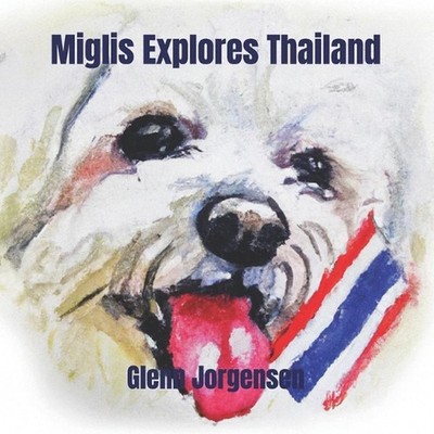 Miglis Explores Thailand by Glenn Jorgensen Paperback Book
