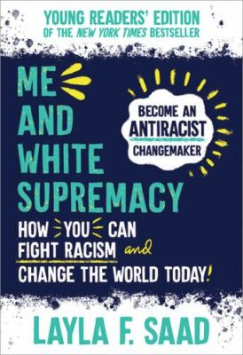 Me and White Supremacy: Young Readers'- 1728261287, paperback, Layla F Saad, new
