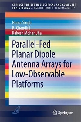 Parallel-fed Planar Dipole Antenna Arrays for Low-observable Platforms, Paper...