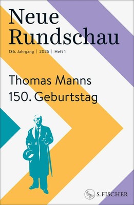 Neue Rundschau 2025/1 | Thomas Manns 150. Geburtstag | Rundschau | Taschenbuch