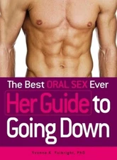 The Best Oral Sex Ever - Her Guide to Going Down - Paperback - GOOD