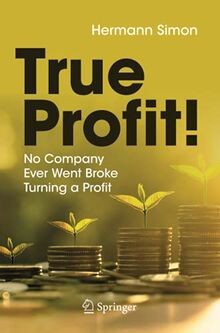 True Profit!: No Company Ever Went Broke Turning a Profi... | Buch | Zustand gut