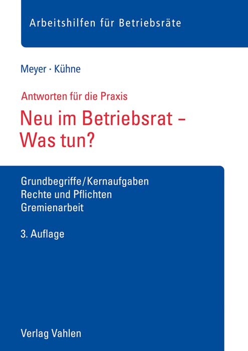 Thumbnail - Sören Meyer; Wolfgang Kühne / Neu Betriebsrat - Was Tun?