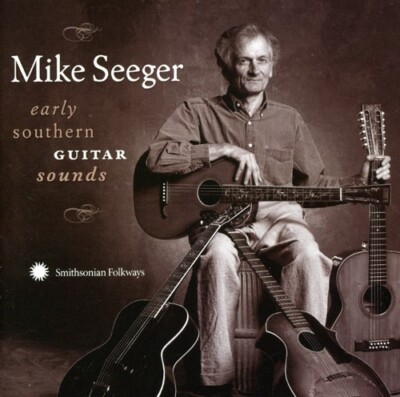 Early Southern Guitar Sounds by Seeger, Mike (CD, 2007)