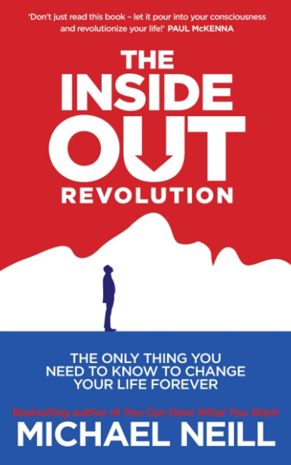 The Inside-Out Revolution : The Only Thing You Need To Know To Change Your Life Forever Michael Neill - Image 7