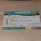 RARE TICKET STUB-YEOVIL V MANCHESTER UNITED- DARREN WAY BENEFIT MATCH- 2010