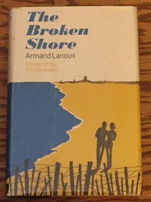 Armand Lanoux / THE BROKEN SHORE 1st Edition 1965