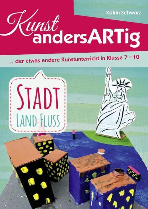 Thumbnail - Kunst Andersartig - Stadt, Land, Fluss | Katrin Schwarz | Deutsch |