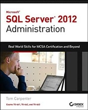 Microsoft SQL Server 2012 Administration : Real-World Skills for