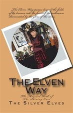 Elven Way : The Magical Path of the Shining Ones,