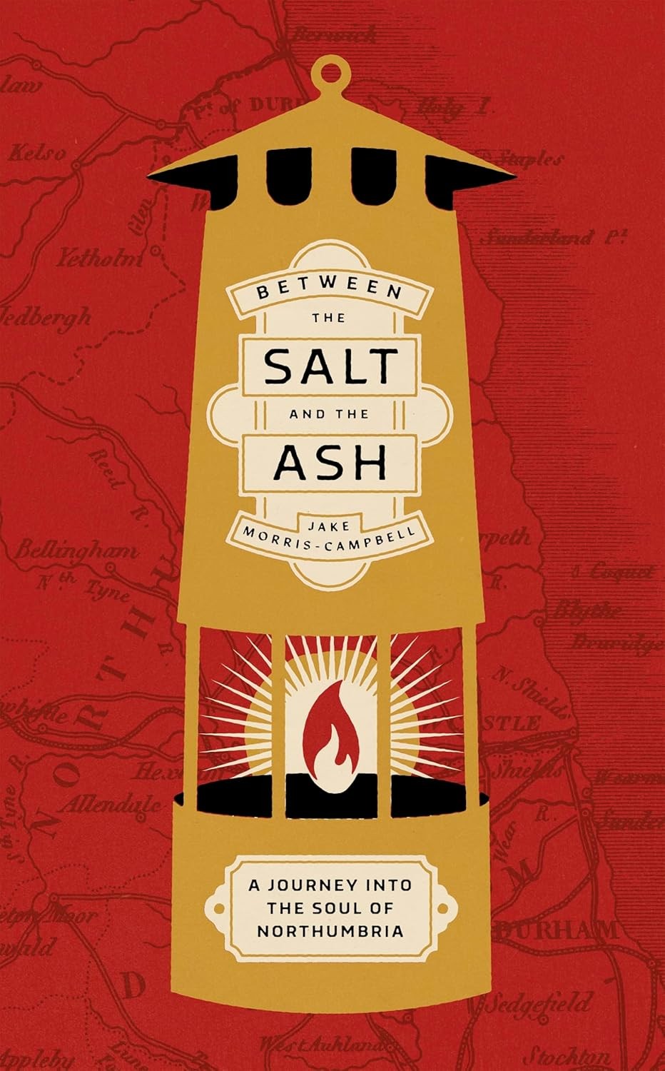 Between the salt and the ash: A Journey into the Soul of Northumbria, Jake Morri