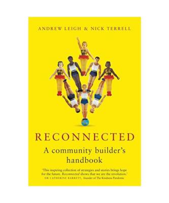 Reconnected: A Community Builder's Handbook, Andrew Leigh, Nick Terrell