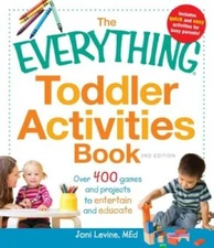 The Everything Toddler Activities Book: Over 400 games and projects to en - GOOD
