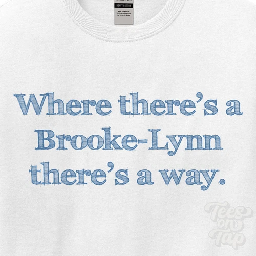 WHERE... BROOKE-LYNN THERE'S A WAY - WHITE T-SHIRT mens/womens name gift idea