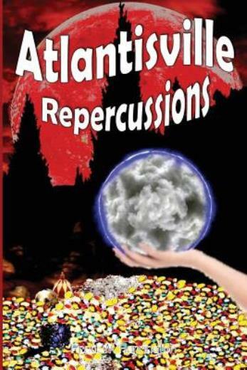 Atlantisville Repercussions Book 2 in the Caverns Series