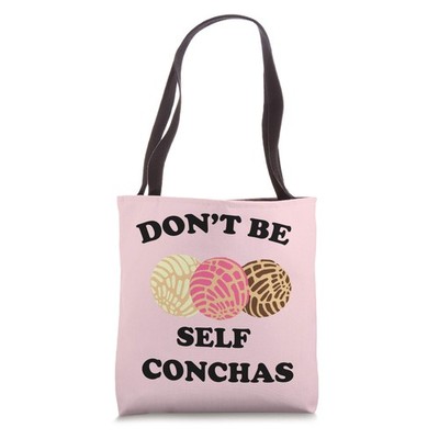 Dont Be Self Conchas Funny Cute Spanish Pun Latina Gift Tote Bag