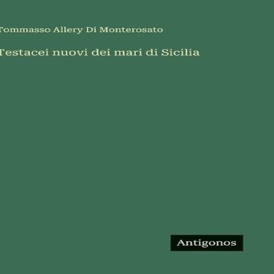 Testacei nuovi dei mari di Sicilia Tommasso Allery Di Monterosato