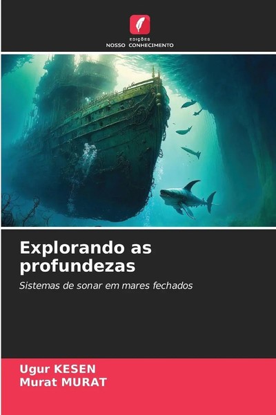 Explorando As Profundezas Sistemas De Sonar Em Mares Fechados Ugur Kesen (U. A.)-image