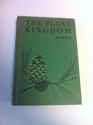 The Plant Kingdom by William Brown - Pub: Ginn - 1935 - Hardback Book