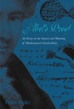 Abel's Proof : An Essay on the Sources and Meaning of Mathematica