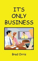 It's Only Business Brad Orris Taschenbuch Kartoniert / Broschiert Englisch 2013