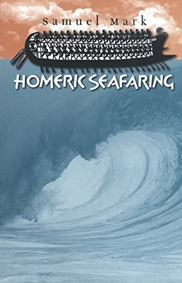 Homeric Seafaring (Ed Rachal Foundation Nautical Archaeology Ser | eBay