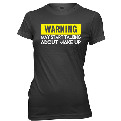 Warning May Start Talking About Make Up Damen Frauen lustiger Spruch T-Shirt