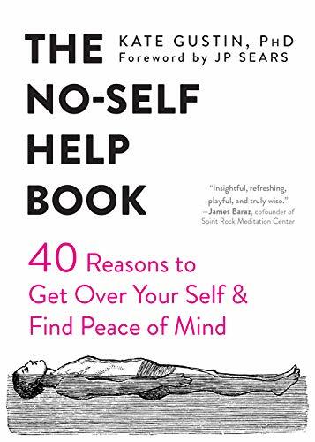 The No-Self Help Book: Forty Reasons to Get Over Your Self and Find Peace of Mi - Image 6