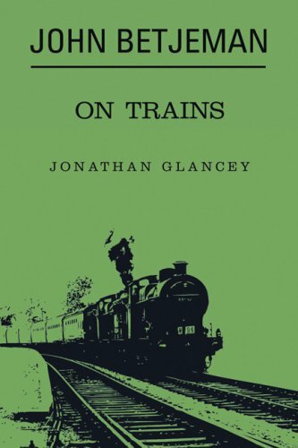 John Betjeman on Trains By Jonathan Glancey