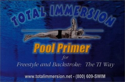 TOTAL IMMERSION POOL PRIMER FOR FREESTYLE AND BACKSTROKE : By Terry Laughlin