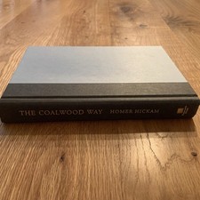 HOMER HICKAM &ldquo; THE COALWOOD WAY&rdquo; 1st Ed.  Hand-Signed by Author NEW! ROCKET BOYS