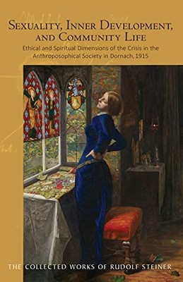 Steiner Books - Sexuality Inner Development and Community Life  Ethic - F31z