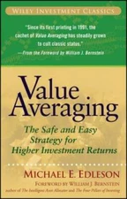 Value Averaging: The Safe and Easy Strategy for Higher Investment Returns - GOOD