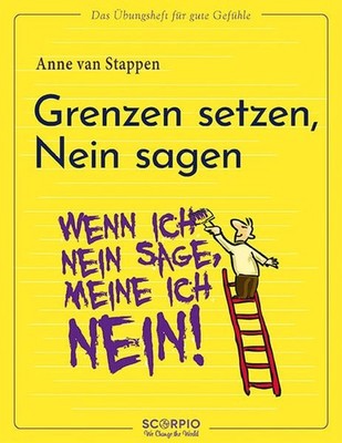 Das Übungsheft für gute Gefühle - Grenzen setzen, Nein sagen. van Stappen, Anne:
