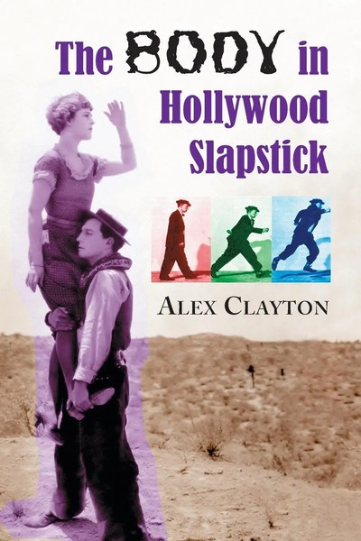 Alex Clayton | The Body In Hollywood Slapstick | Taschenbuch | Englisch (2007)-image