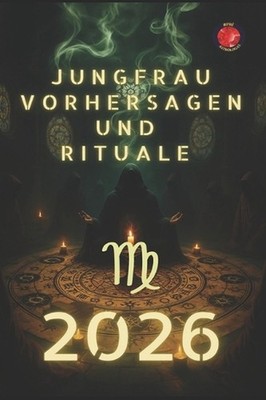 Jungfrau Vorhersagen und Rituale 2026 by Angeline Rubi (German) Paperback Book