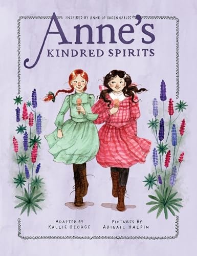 Anne's Kindred Spirits: Inspired by Anne of Green Gables: 2... - George, Kallie